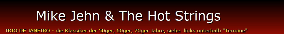 Die Musiker - Mike Jehn & The Hot Strings
